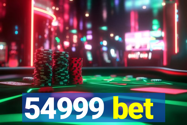 54999 bet